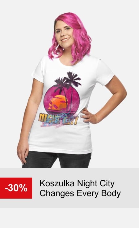 Koszulka Night City Changes Every Body